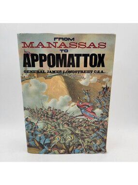 From Manassas to Appomattox Book by General James Longstreet Hardcover Vintage